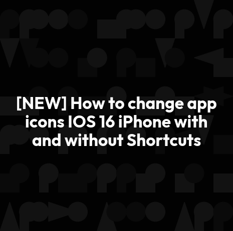 [NEW] How to change app icons IOS 16 iPhone with and without Shortcuts